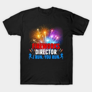 Great Fireworks Director If I Run You Run Funny present T-Shirt